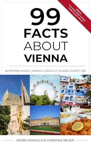 99 FACTS ABOUT VIENNA - Bonus Edition: Surprising stories, unknown places & genuine insider tips - Special: Eurovision Song Contest 2026 & Queer Vienna ... - 99 Facts about Vienna) (English Edition)