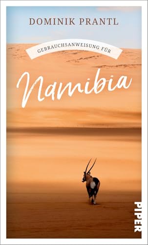 Gebrauchsanweisung für Namibia: Aktualisierte Neuausgabe 2026: von Windhoek bis zur Skeleton Coast – willkommen im Land der Kontraste!