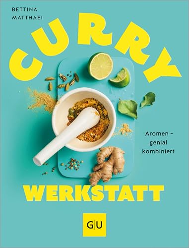 Curry-Werkstatt: Aromen – genial kombiniert (GU Länderküche)