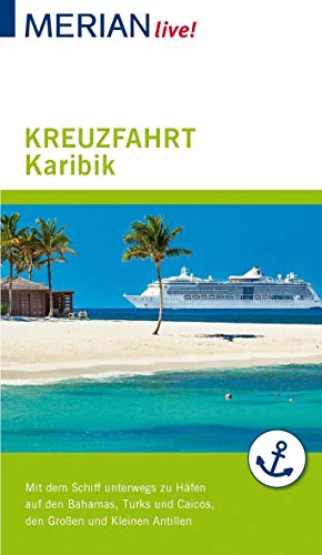 MERIAN live! Reiseführer Kreuzfahrt Karibik: Mit Extra-Karte zum Herausnehmen