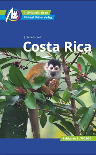 Costa Rica Reiseführer Michael Müller Verlag: Individuell reisen mit vielen praktischen Tipps (MM-Reisen)