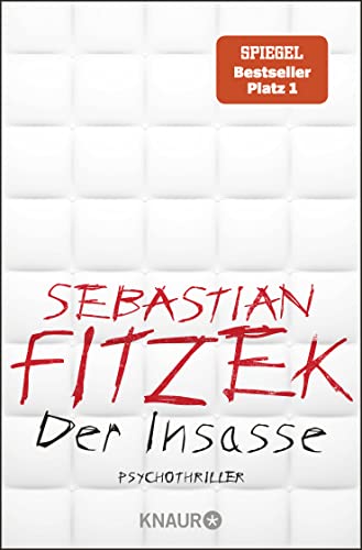Der Insasse: Psychothriller | Sebastian Fitzeks Psychiatrie-Blockbuster, rasant-spannend, komplex und berührend | SPIEGL Bestseller Platz 1