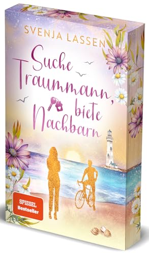 Suche Traummann, biete Nachbarn: Ein Ostsee-Roman | Mit wunderschönem Farbschnitt in limitierter Auflage | Der neue Feel-Good-Liebesroman der SPIEGEL-Bestsellerautorin
