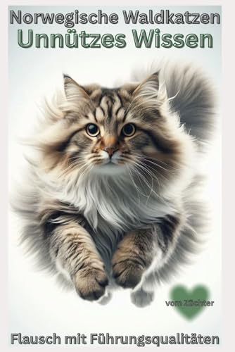 Buch Unnützes Wissen über Norwegische Waldkatzen, Die flauschige Wahrheit, Geschenk, Katzenbuch für Erwachsene, Witzige Katzenbücher: Geschenkidee für ... kein Ratgeber Haltung,Erziehung,Toilettenbuch