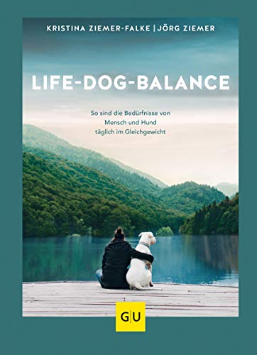 Life-Dog-Balance: So sind die Bedürfnisse von Mensch und Hund täglich im Gleichgewicht (GU Hunde)