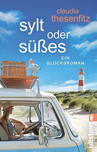 Sylt oder Süßes: Ein humorvoller Strandroman über das Genießen und Camping