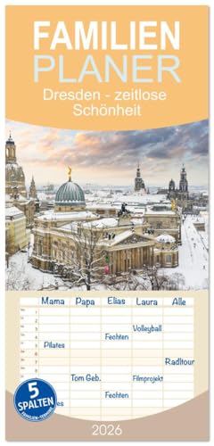 Familienplaner 2026 - Dresden - zeitlose Schönheit mit 5 Spalten (Wandkalender, 21 cm x 45 cm), CALVENDO: Erleben Sie Dresden jeden Tag neu mit ... direkt in Ihr Zuhause bringt! (CALVENDO Orte)
