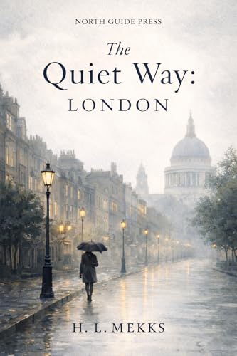 The Quiet Way: London (NORTH GUIDE PRESS) (English Edition)