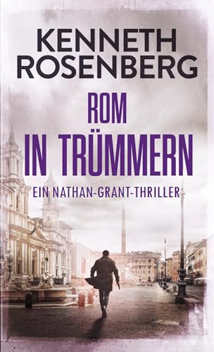 Rom in Trümmern (Ein Nathan-Grant-Thriller #5)