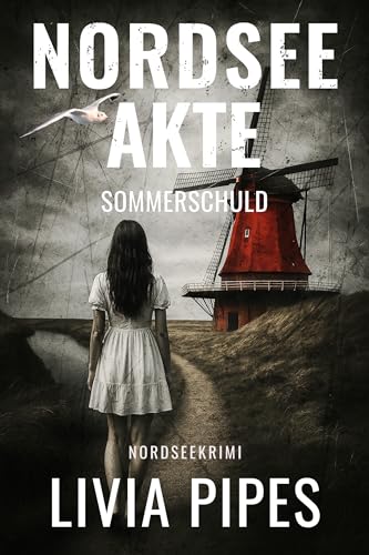NORDSEEAKTE – Sommerschuld: Nordseekrimi (Die Nordsee-Akten – Ein Fall für Kati Lindberg 1)