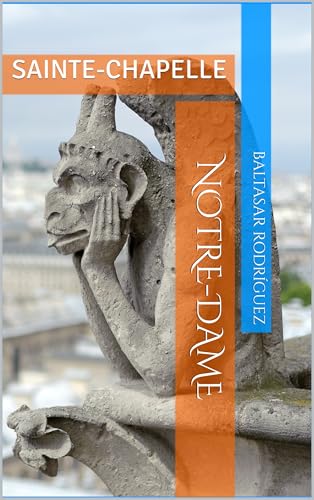 NOTRE-DAME: SAINTE-CHAPELLE