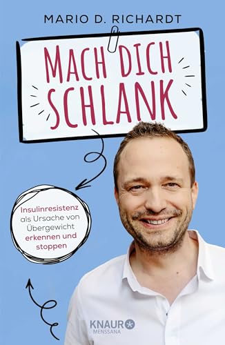 Mach dich schlank: Insulinresistenz als Ursache von Übergewicht erkennen und stoppen