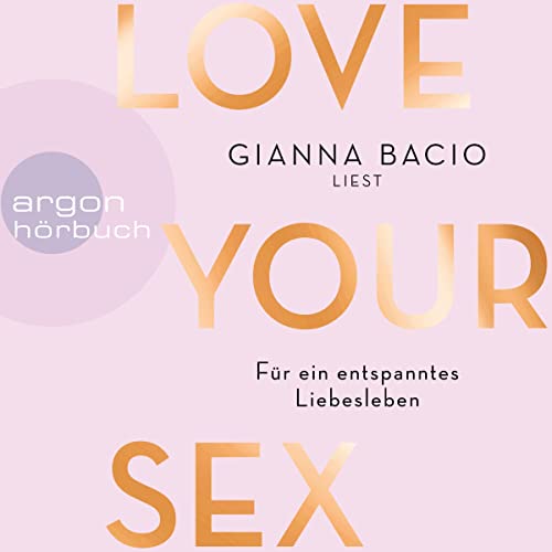 Love Your Sex: Für ein entspanntes Liebesleben