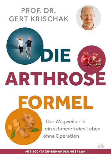 Die Arthrose-Formel: Der Wegweiser in ein schmerzfreies Leben ohne Operation