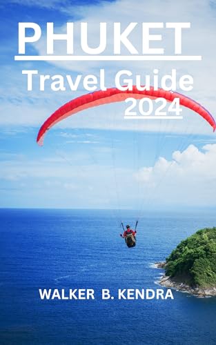 PHUKET TRAVEL GUIDE 2024: Essential Guide to Thailand's tropical paradise (English Edition)