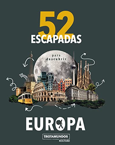 52 Escapadas para conocer Europa (Trotamundos Ilustrado)