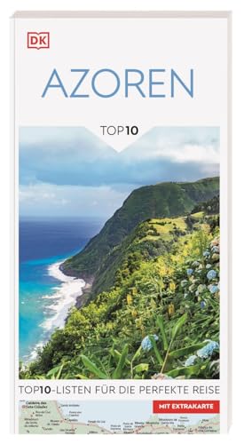 TOP10 Reiseführer Azoren: TOP10-Listen zu Highlights, Themen und Regionen mit wetterfester Extra-Karte
