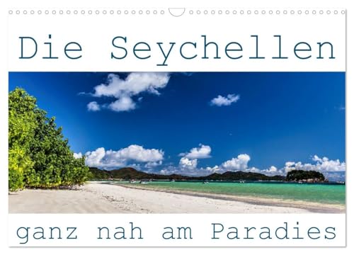 Die Seychellen - ganz nah am Paradies (Wandkalender 2026 DIN A3 quer), CALVENDO Monatskalender