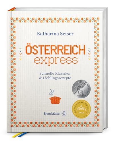 Österreich express: Schnelle Klassiker & Lieblingsrezepte. Traditionelle österreichische Alltagsküche, modern interpretiert und schnell zubereitet