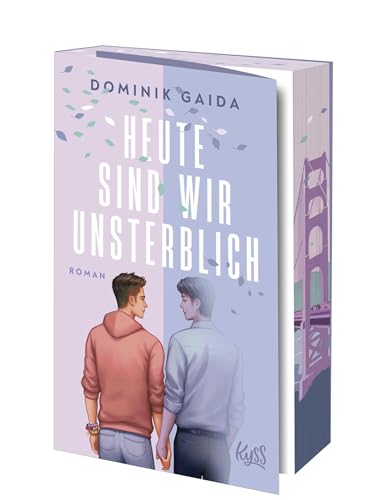 Heute sind wir unsterblich: Herzzerreißende New-Adult-Romance – mit limitiertem Farbschnitt!