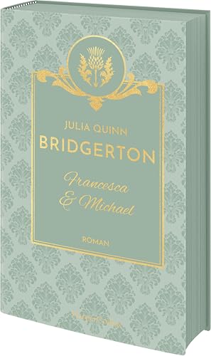 Bridgerton - Francesca & Michael: Band 6 | Die Vorlage zum NETFLIX-Welterfolg | Die Regency Romane der SPIEGEL-Bestsellerautorin jetzt als limitierte Schmuckausgabe mit Farbschnitt