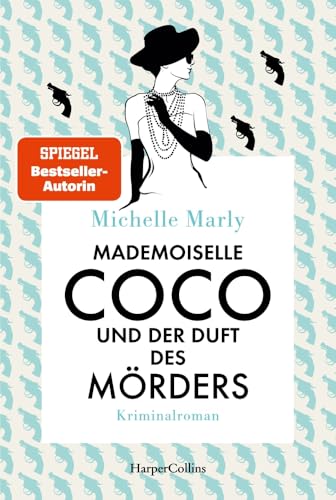 Mademoiselle Coco und der Duft des Mörders: Detektivin Mademoiselle Coco ist zurück! Cosy Crime mit Style und Pariser Charme