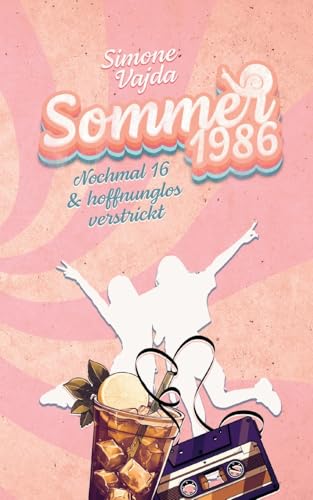 Sommer 1986: Nochmal 16 & hoffnungslos verstrickt