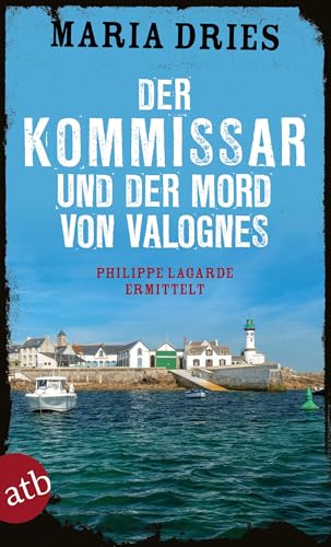 Der Kommissar und der Mord von Valognes: Philippe Lagarde ermittelt (Kommissar Philippe Lagarde 15)