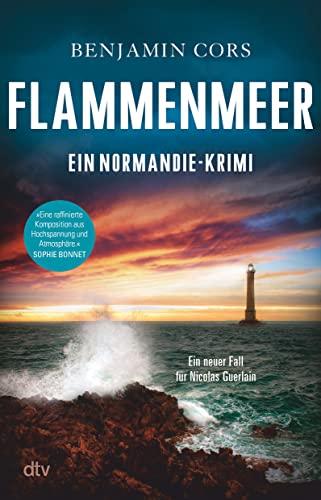 Flammenmeer: Ein Normandie-Krimi | »Ein Meister des fesselnd-atmosphärischen Krimis.« Sophie Bonnet (Nicolas Guerlain ermittelt, Band 7)