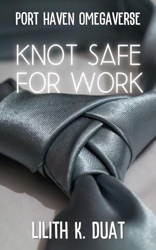 Knot Safe For Work: Port Haven Omegaverse (English Edition)