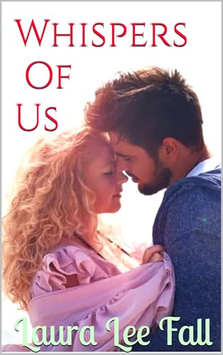 Whispers Of Us : Small Town Romance (Unforgettable Book 3) (English Edition)