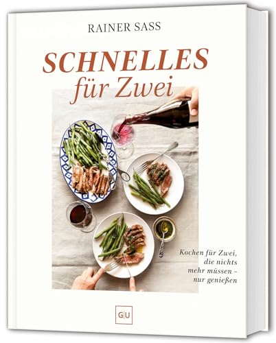 Schnelles für Zwei: Genussküche für den Ruhestand – Leckere Rezepte für Zwei