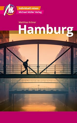 Hamburg MM-City Reiseführer Michael Müller Verlag: Individuell reisen mit vielen praktischen Tipps und Web-App mmtravel.com