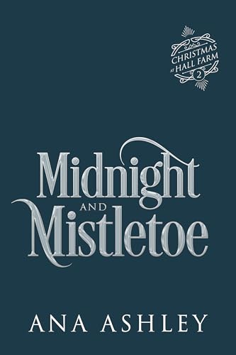 Midnight and Mistletoe (Christmas at Hall Farm Book 2) (English Edition)
