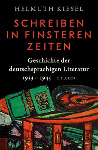 Geschichte der deutschen Literatur Bd. 11: Schreiben in finsteren Zeiten: Geschichte der deutschsprachigen Literatur 1933-1945