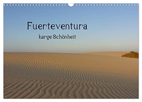 Fuerteventura - karge Schönheit (Wandkalender 2026 DIN A3 quer), CALVENDO Monatskalender: Schlicht und schön - das ist Fuerteventura. Auf 12 ... Kalender festgehalten. (CALVENDO Natur)