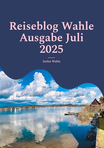 Reiseblog Wahle Ausgabe Juli 2025: Konstanz am Bodensee