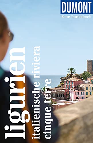 DuMont Reise-Taschenbuch Ligurien, Italienische Riviera, Cinque Terre: Reiseführer plus Reisekarte. Mit individuellen Autorentipps und vielen Touren.