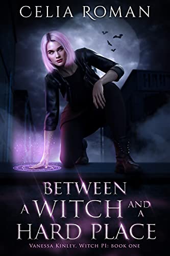 Between a Witch and a Hard Place: An Urban Fantasy Mystery (Vanessa Kinley, Witch PI Book 1) (English Edition)