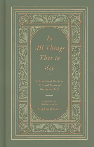 In All Things Thee to See: A Devotional Guide to Selected Poems of George Herbert