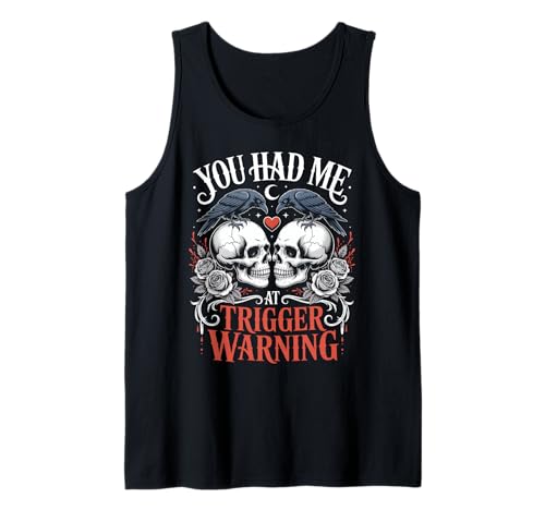 Dark Romance Booktok You Had Me at Trigger Warning Tank Top