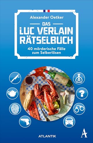 Das Luc Verlain Rätselbuch: 40 mörderische Fälle zum Selberlösen