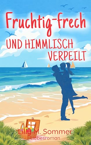Fruchtig-frech und himmlisch verpeilt: Liebesroman (Schlickromantik)