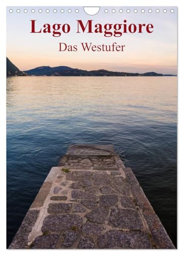 Lago Maggiore - Das Westufer (Wandkalender 2026 DIN A4 hoch), CALVENDO Monatskalender: Die schönsten Landschaften um den Lago Maggiore, gesehen vom Westufer (CALVENDO Orte)