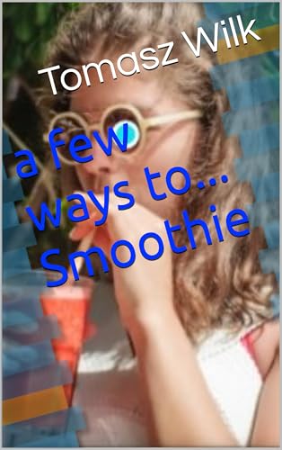 a few ways to... Smoothie