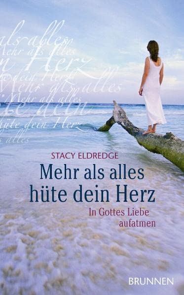 Mehr als alles hüte dein Herz: In Gottes Liebe aufatmen