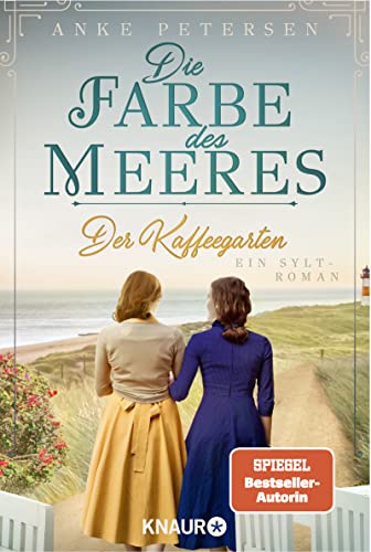 Der Kaffeegarten. Die Farbe des Meeres: Ein Sylt-Roman