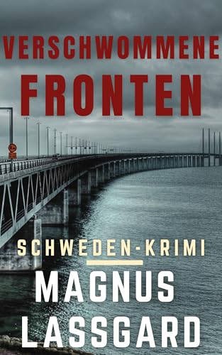Verschwommene Fronten: Schweden-Krimi (Bergqvist / Lund 6)