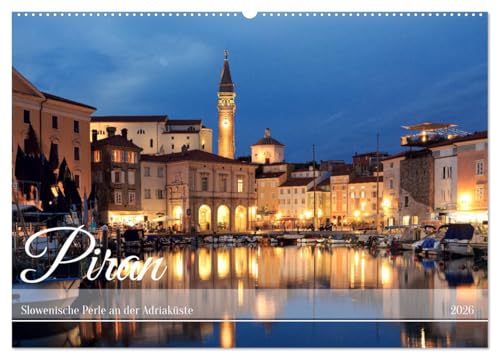 Piran - Slowenische Perle an der Adriaküste (Wandkalender 2026 DIN A2 quer), CALVENDO Monatskalender