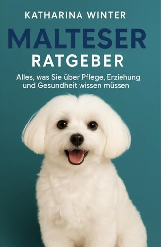 Malteser Ratgeber : Alles, was Sie über Pflege, Erziehung und Gesundheit wissen müssen